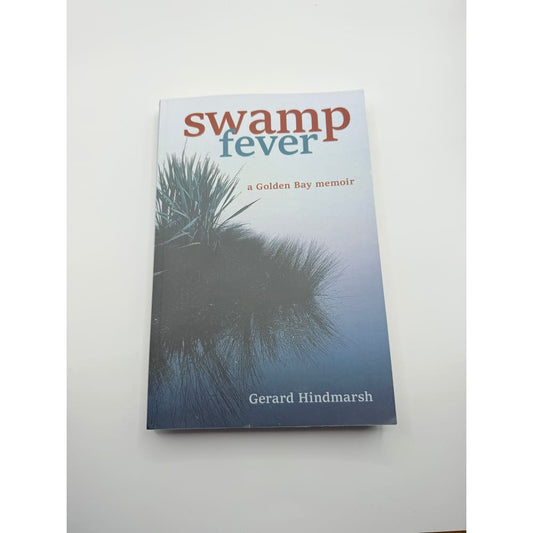 Swamp fever: a golden bay memoir by gerard hindmarsh - print books printed media