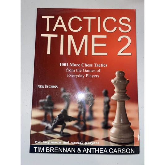 Tactics time 2: 1001 chess tactics - tim brennan & anthea carson - print books book - games printed media
