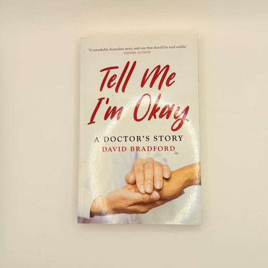 Tell me i’m okay a doctor’s story by david bradford - print books printed media