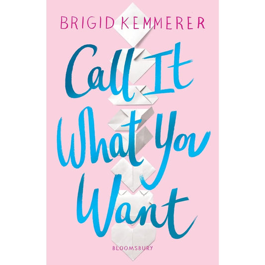 Call it what you want by brigid kemmerer - print books printed media