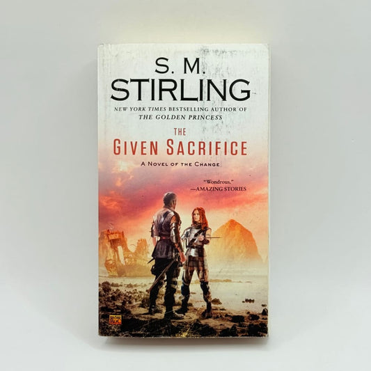 The given sacrifice by s. M. Stirling - print books what’s new printed media