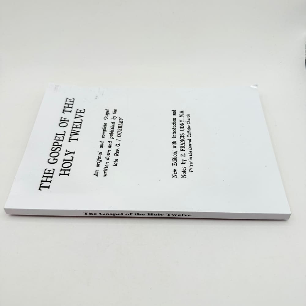 The gospel of the holy twelve by g. J. Ouseley - print books what’s new printed media