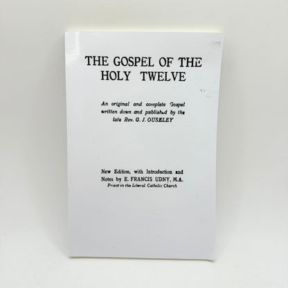 The gospel of the holy twelve by g. J. Ouseley - print books what’s new printed media