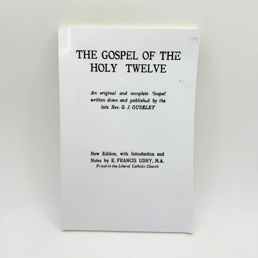 The gospel of the holy twelve by g. J. Ouseley - print books what’s new printed media