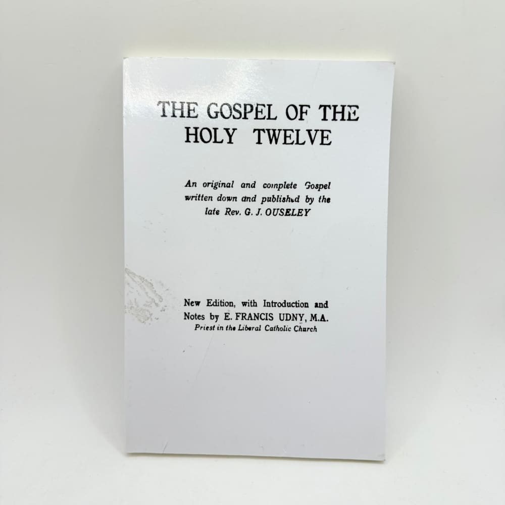 The gospel of the holy twelve by g. J. Ouseley - print books what’s new printed media