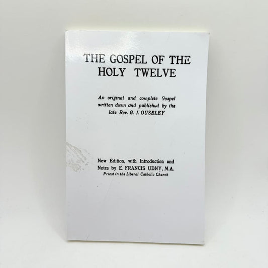 The gospel of the holy twelve by g. J. Ouseley - print books what’s new printed media