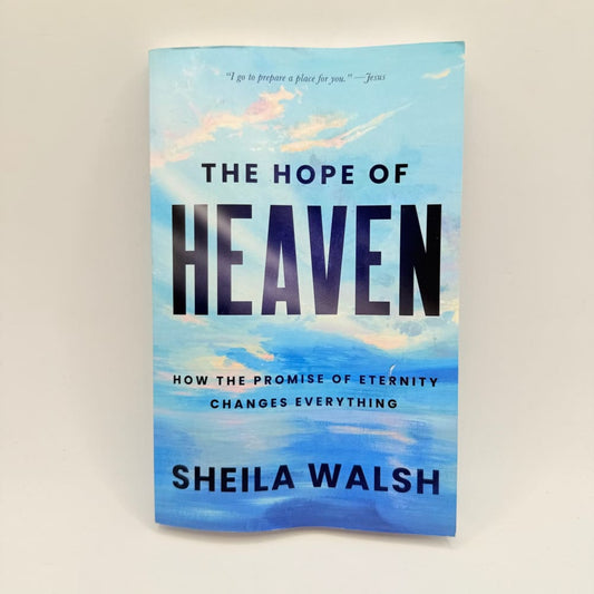 The hope of heaven by sheila walsh - print books what’s new printed media