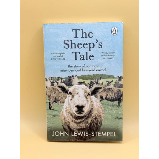 The sheep’s tale: the story of our most misunderstood farmyard animal by john lewis-stempel - print books printed media