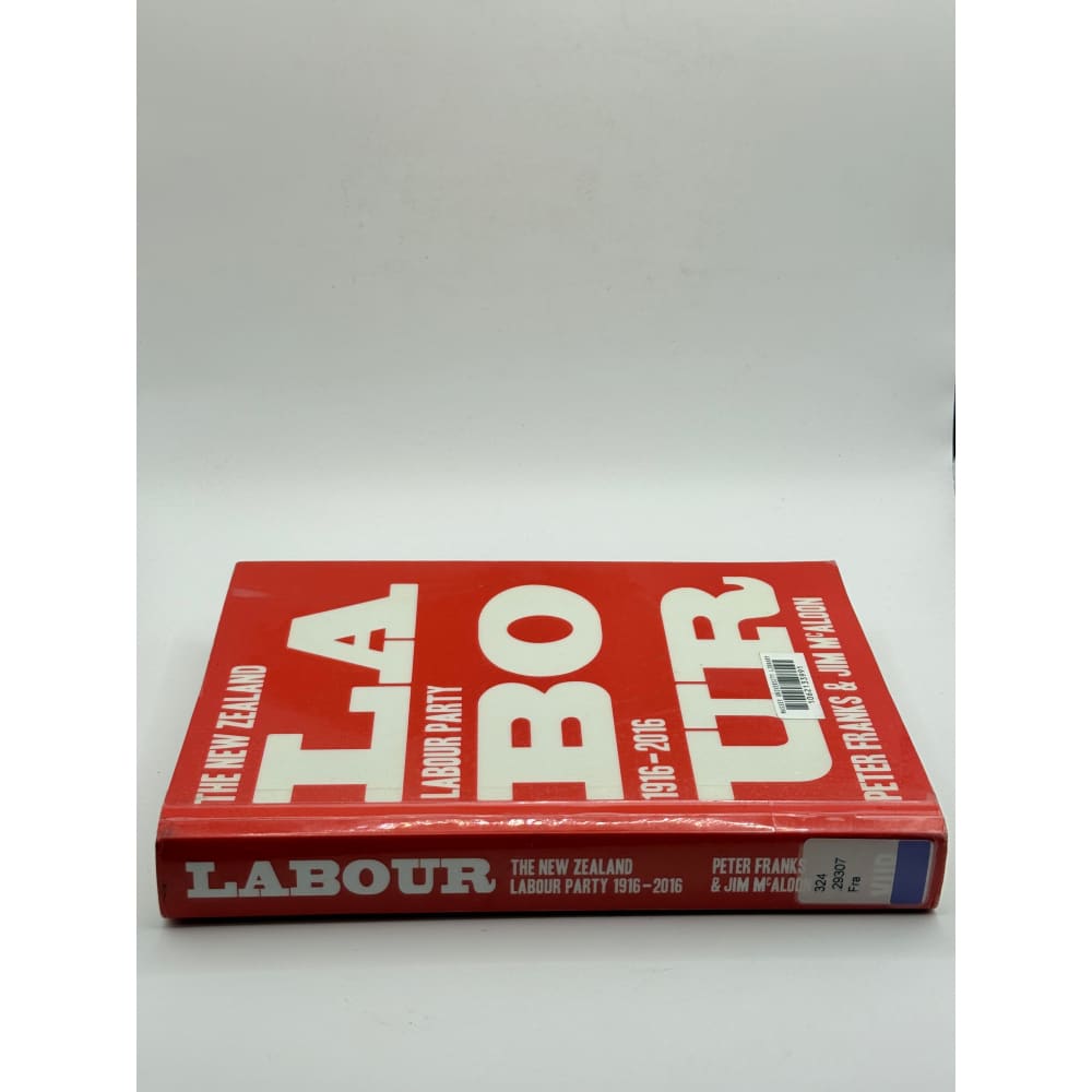 Labour: the new zealand labour party 1916-2016 by peter franks & jim mcaloon - print books condition: used printed media