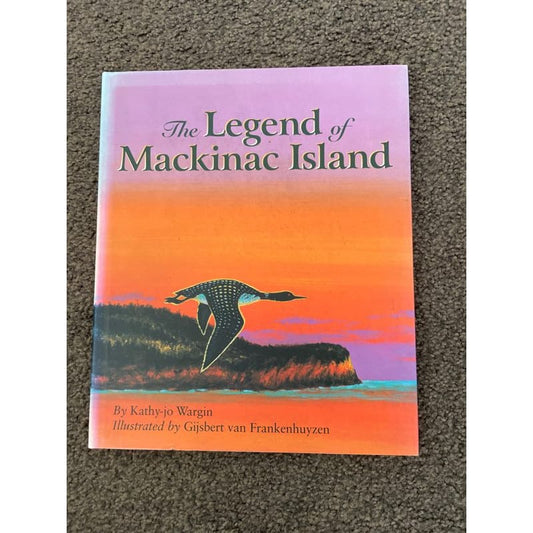 The legend of mackinac island - kathy-jo wargin - print books book - children’s - condition: used - literature printed