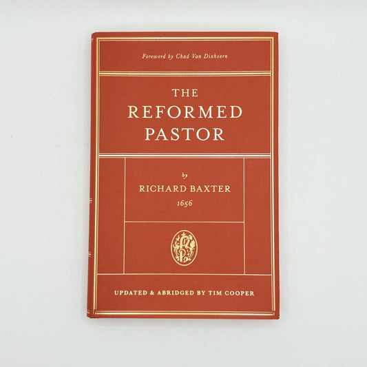 The reformed pastor by richard baxter (updated & abridged by tim cooper) - print books printed media