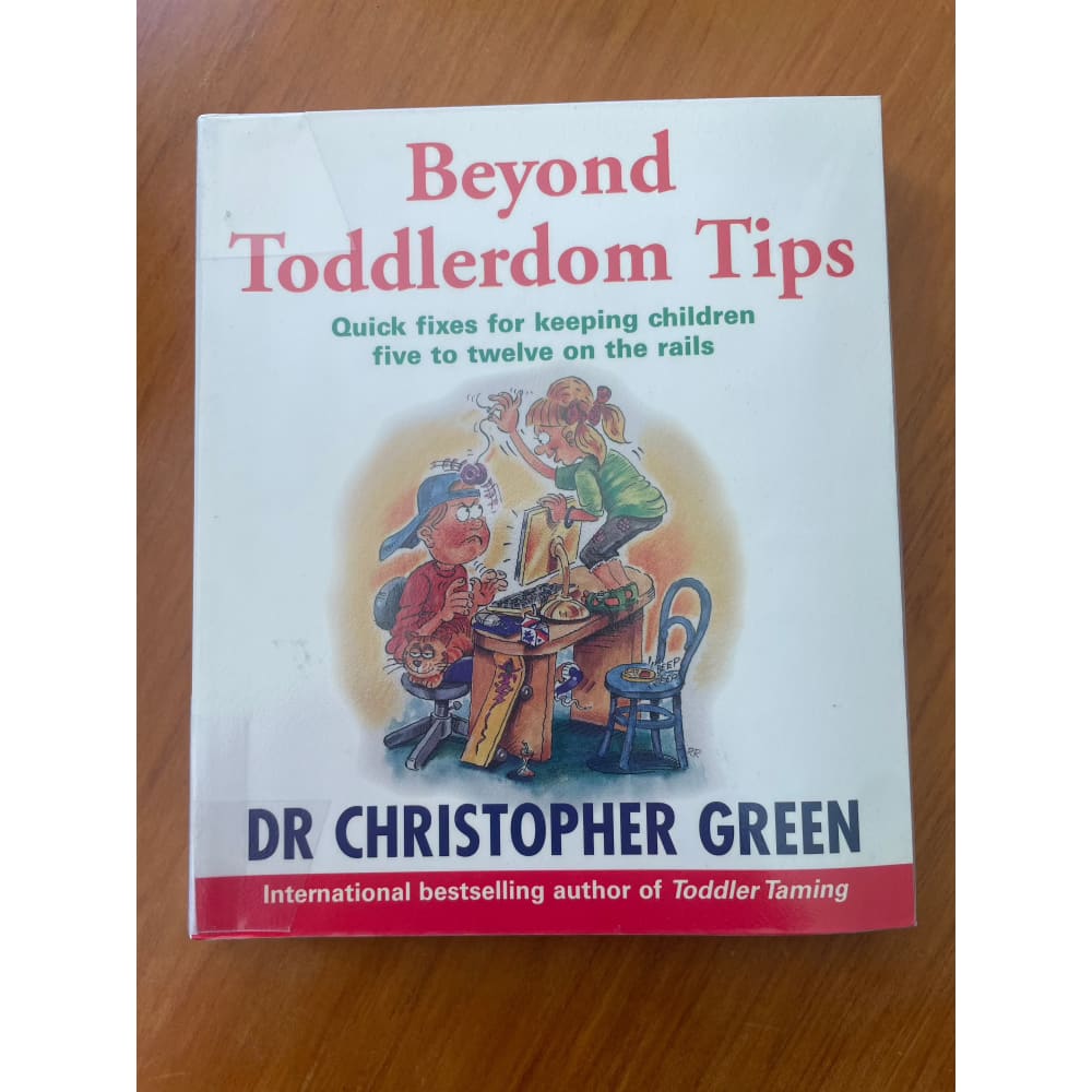 Beyond toddlerdom tips - dr. Christopher green - print books book - condition: used - parenting printed media