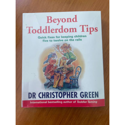 Beyond toddlerdom tips - dr. Christopher green - print books book - condition: used - parenting printed media