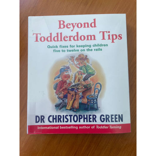 Beyond toddlerdom tips - dr. Christopher green - print books book - condition: used - parenting printed media