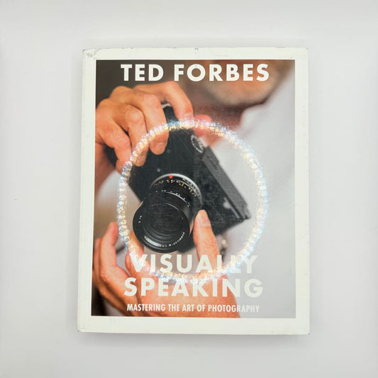 Visually speaking mastering the art of photography by ted forbes - print books printed media
