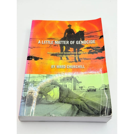 A little matter of genocide: holocaust and denial in the americas 1492 to the present by ward churchill - print books