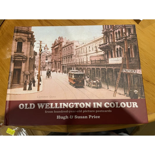 Old wellington in colour: from hundred-year-old postcards - hugh & susan price - collectibles collectible