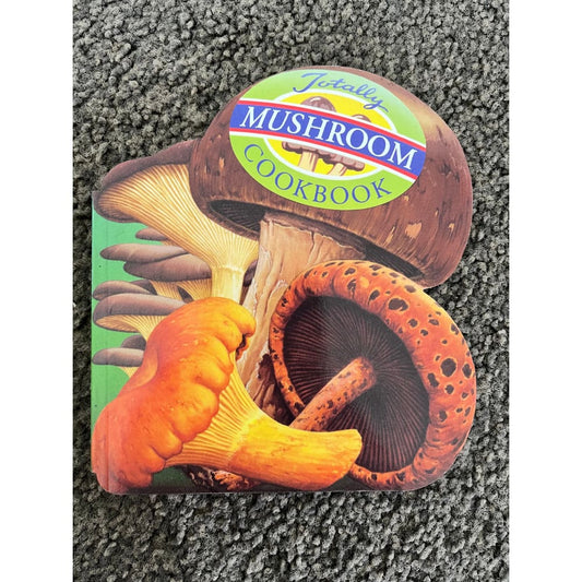 Totally mushroom cookbook by karen gillingham - print books printed media