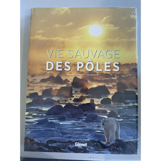 Wildlife of the poles (french edition) – large format hardcover | brand new in shrink wrap - print books book - nature